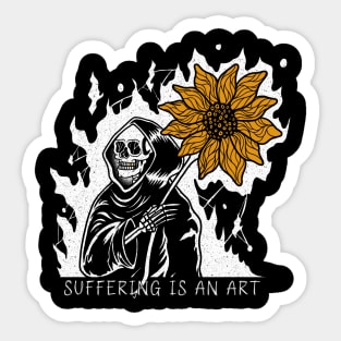 Suffering Is an Art Sticker